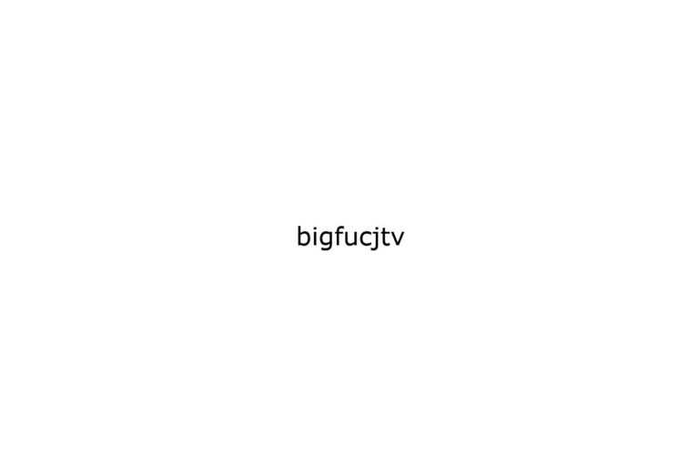 bigfucjtv