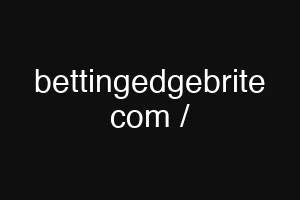 bettingedgebrite com /