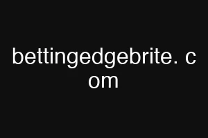 bettingedgebrite. c om