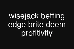 wisejack betting edge brite deem profitivity